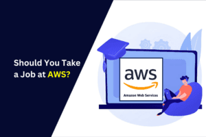 A guide to deciding whether a job at AWS is right for you, covering salary, work culture, and career growth.