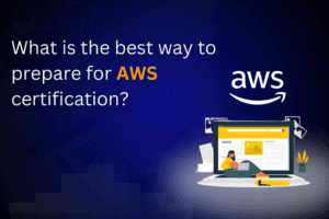 Best strategies for preparing for AWS certification exams effectively.